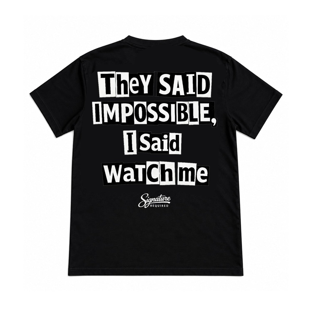 "They Said Impossible..." B/W