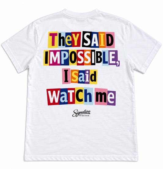 "They Said Impossible" White Shirt