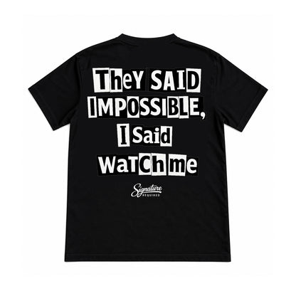 "They Said Impossible" B/W Shirt